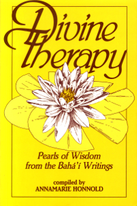Divine Therapy: Pearls of Wisdom from the Baha'i Writings