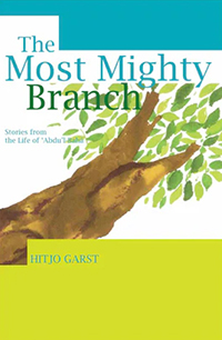 Most Mighty Branch: Stories from the Life of Abdu’l-Baha (ePub)