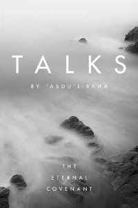 Talks by Abdu'l-Baha: The Eternal Covenant