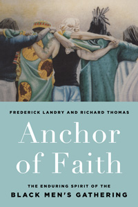 Anchor of Faith: The Enduring Spirit of the Black Men's Gathering (ebook - ePub)