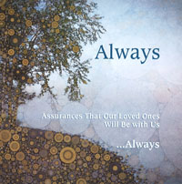 Always – Interfaith Assurances That Our Loved Ones Will Be with Us Always