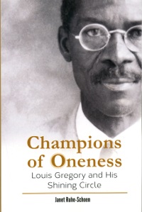 Champions of Oneness: Louis Gregory and his Shining Circle (eBook - mobi)