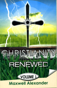 Christianity Renewed Vol 1