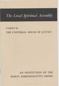 The Local Spiritual Assembly: An Institution of the Baha'i Administrative Order