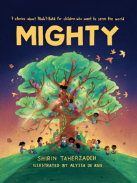 Mighty: 7 stories about 'Abdu'l-Baha for children who want to serve the world