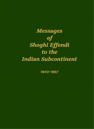 Messages of Shoghi Effendi to the Indian Subcontinent 1923-1957