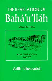 Revelation of Baha'u'llah: Volume Three