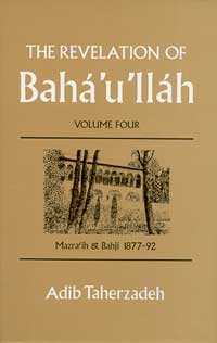 Revelation of Baha'u'llah: Volume Four