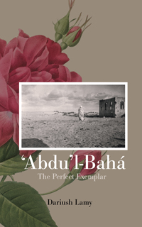 Abdu&#39;l-Baha: The Perfect Exemplar