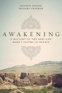 Awakening: A History of the Bábí and Bahá'í Faiths in Nayríz (eBook-ePub)