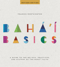 Baha&#39;i Basics (Revised Edition)