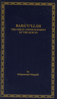 Baha&#39;u&#39;llah: The Great Announcement of The Qur&#39;an