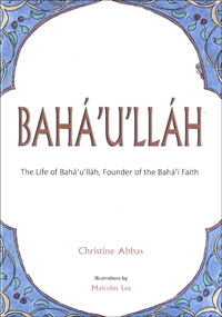 Baha&#39;u&#39;llah (illustrated booklet)
