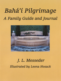 Baha&#39;i Pilgrimage, A Family Guide and Journal