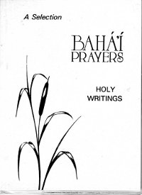 Baha&#39;i Prayers: Holy Writings - A Selection, 2nd Ed.