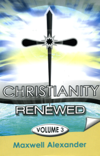 Christianity Renewed Vol 3
