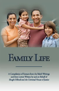 Family Life: A Compilation of Extracts from the Baha&#39;i Writings