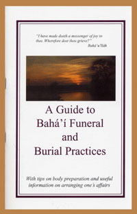 Guide to Baha&#39;i Funeral and Burial Practices, 2nd ed.
