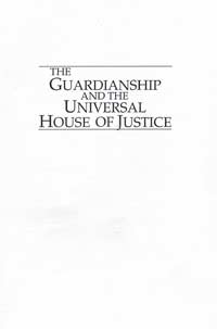 Guardianship and the Universal House of Justice