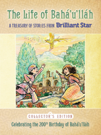 Life of Baha&#39;u&#39;llah: A Treasury of Stories from Brilliant Star