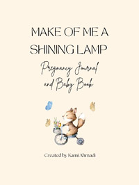 Make of Me a Shining Lamp: Pregnancy Journal and Baby Book