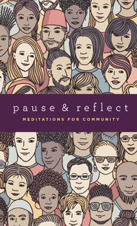 Pause &amp; Reflect: Meditations for Community