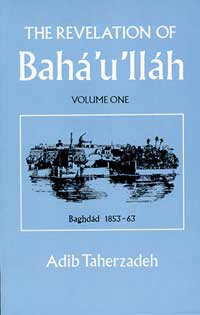 Revelation of Baha&#39;u&#39;llah: Volume One