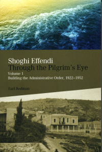 Shoghi Effendi Through the Pilgrim&#39;s Eye