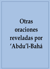 Otras Oraciones Reveladas por &#39;Abdu&#39;l-Baha (PDF, Spanish)