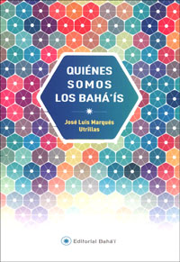 Quienes Somos los Baha&#39;is (Spanish) / Who We Are: The Baha&#39;is