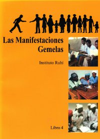 Ruhi Book 4 - Las Manifestaciones Gemelas (Spanish)