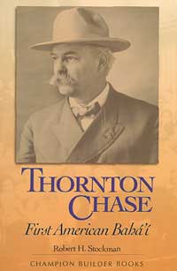 Thornton Chase: First American Baha&#39;i