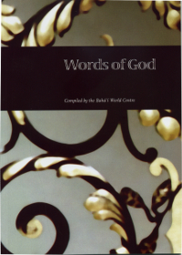 Words of God: A Compilation of Prayers and Writings from the Baha&#39;i Writings