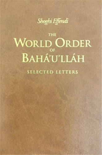 World Order of Baha'u'llah: Selected Letters